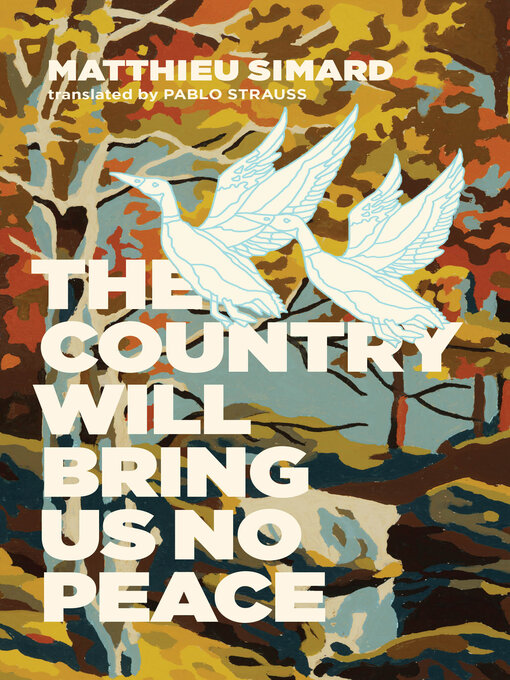 Title details for The Country Will Bring Us No Peace by Matthieu Simard - Wait list
